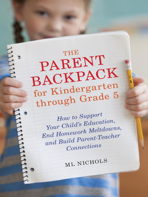 Title details for The Parent Backpack for Kindergarten through Grade 5 by ML Nichols - Wait list